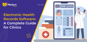 Electronic Health Records Software: Features, Benefits & Guide